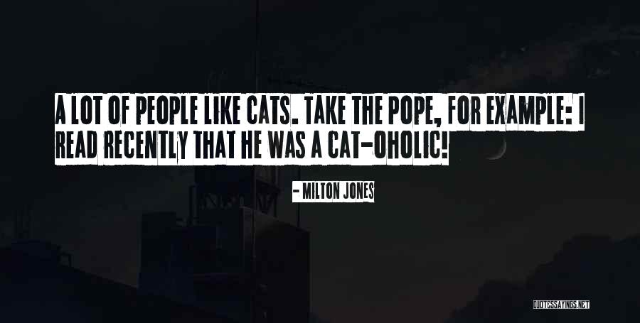 Funny Cat Quotes By Milton Jones Funny Cat Quotes By Milton Jones