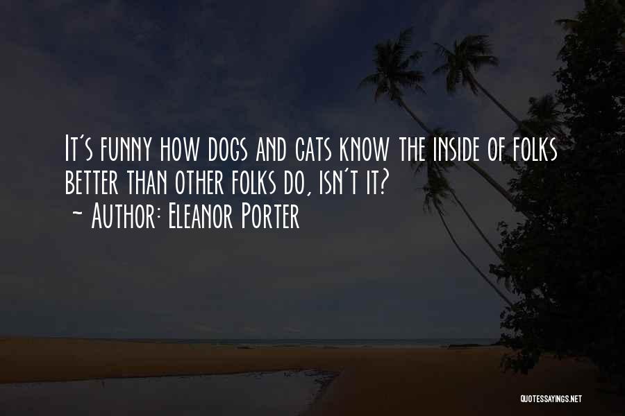 Funny Cat Vs Dog Quotes By Eleanor Porter