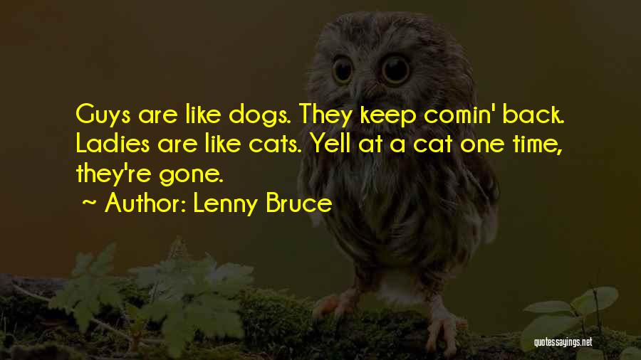 Funny Cat Vs Dog Quotes By Lenny Bruce