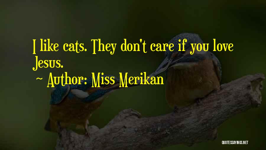 Funny Cats Quotes By Miss Merikan