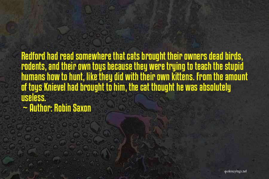 Funny Cats Quotes By Robin Saxon