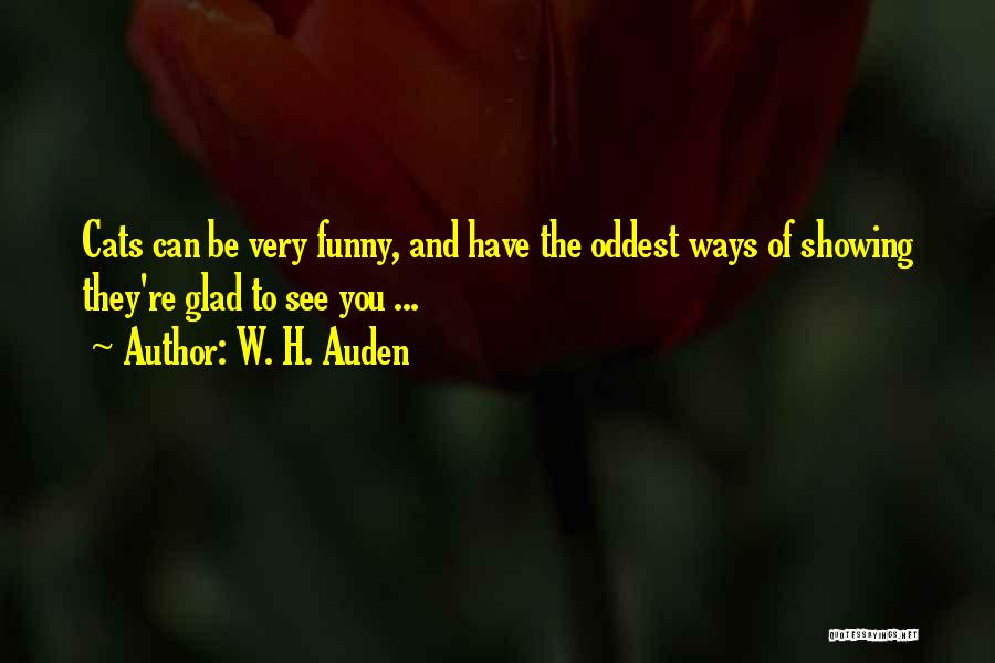 Funny Cats Quotes By W. H. Auden