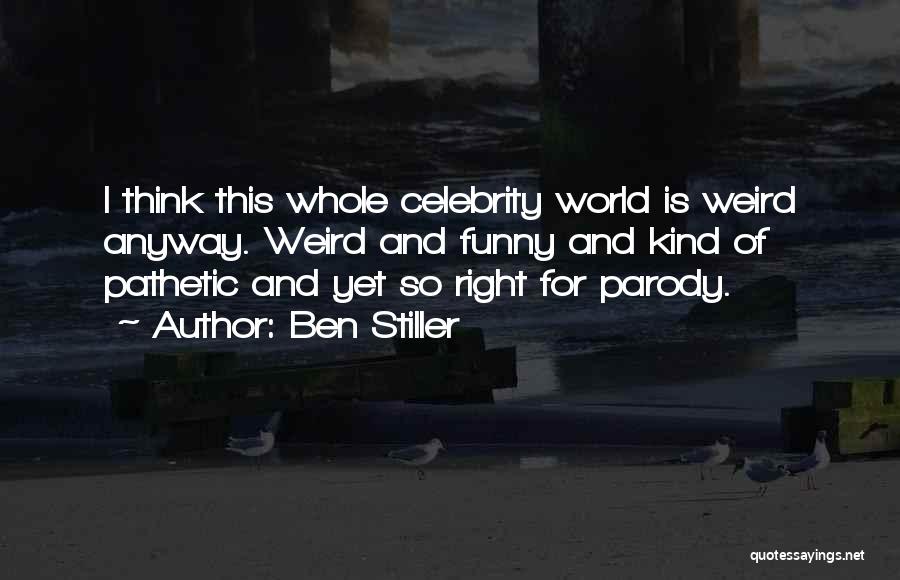 Funny Celebrity Quotes By Ben Stiller