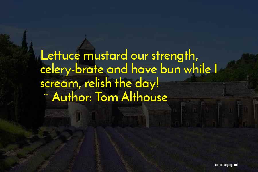 Funny Celery Quotes By Tom Althouse