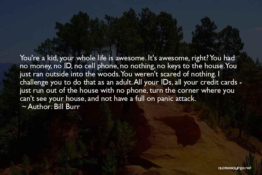 Funny Cell Phone Quotes By Bill Burr