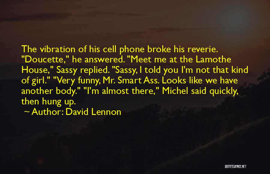 Funny Cell Phone Quotes By David Lennon