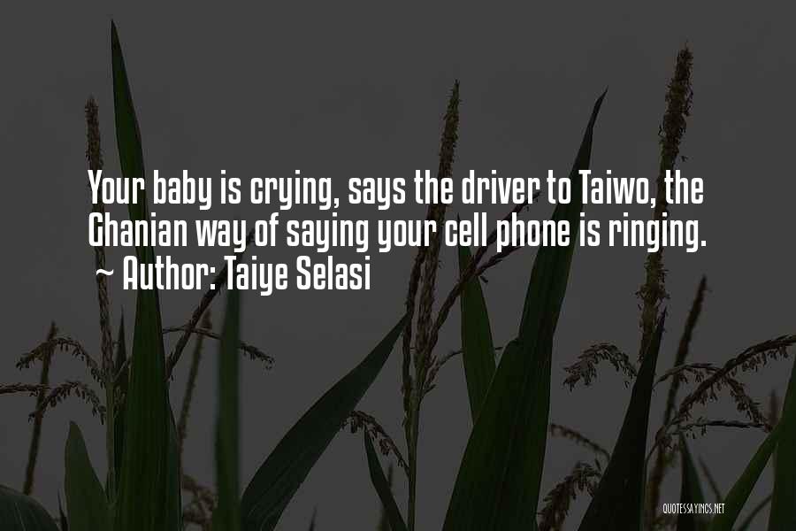 Funny Cell Phone Quotes By Taiye Selasi