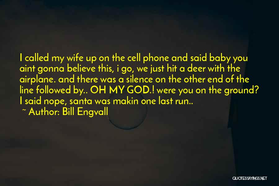 Funny Cell Quotes By Bill Engvall