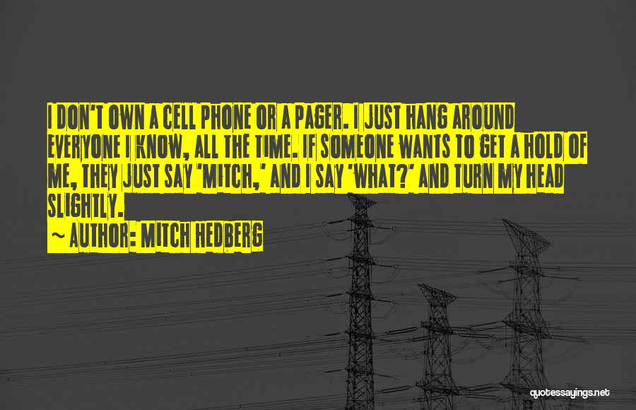 Funny Cell Quotes By Mitch Hedberg