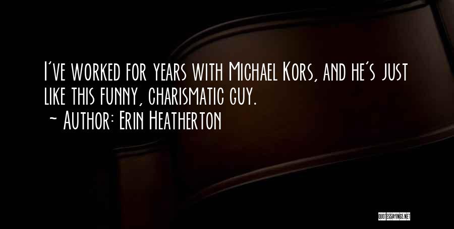 Funny Charismatic Quotes By Erin Heatherton