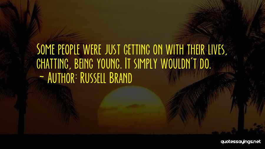 Funny Chatting Quotes By Russell Brand