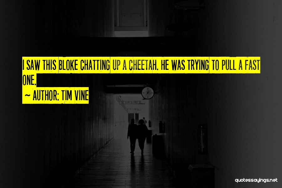 Funny Chatting Quotes By Tim Vine