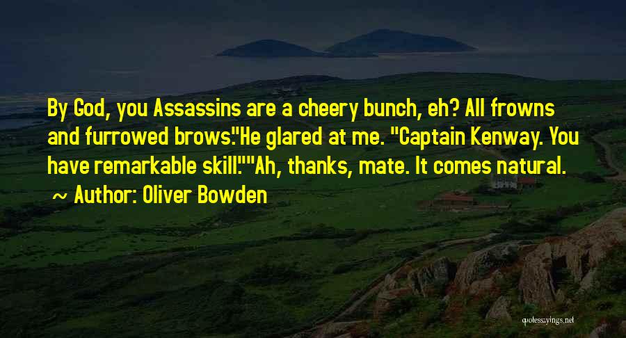 Funny Cheery Quotes By Oliver Bowden