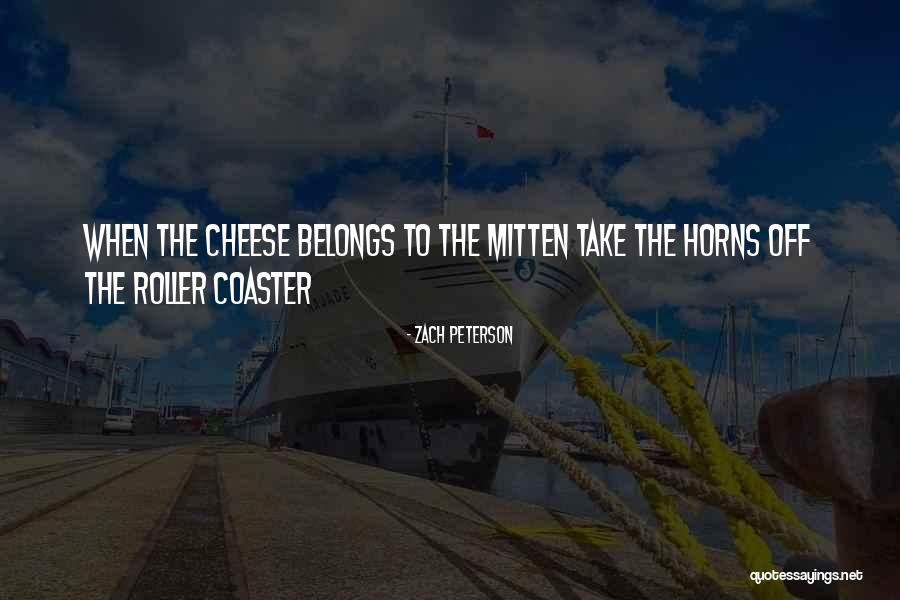 Funny Cheese Quotes By Zach Peterson