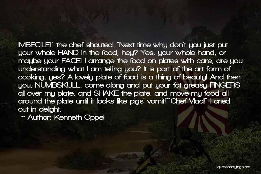Funny Chef Quotes By Kenneth Oppel