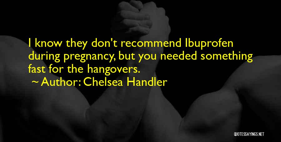 Funny Chelsea Handler Quotes By Chelsea Handler