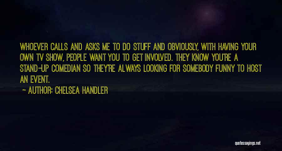 Funny Chelsea Handler Quotes By Chelsea Handler