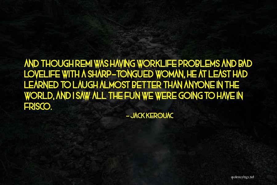 Funny Chemtrail Quotes By Jack Kerouac Funny Chemtrail Quotes By Jack Kerouac