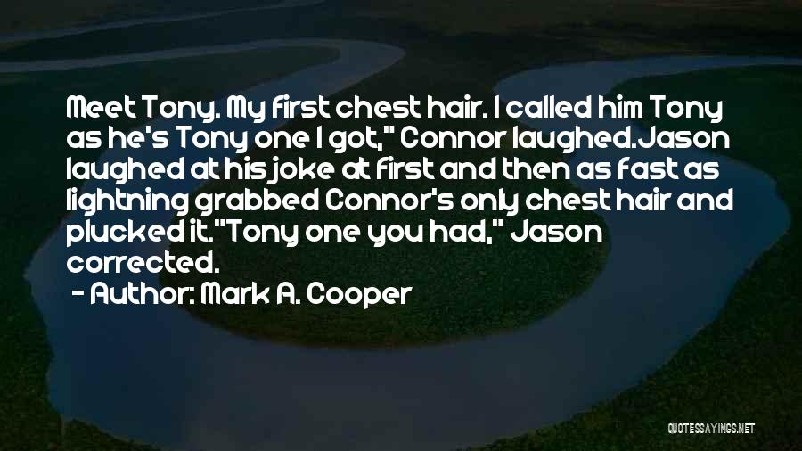 Funny Chest Hair Quotes By Mark A. Cooper