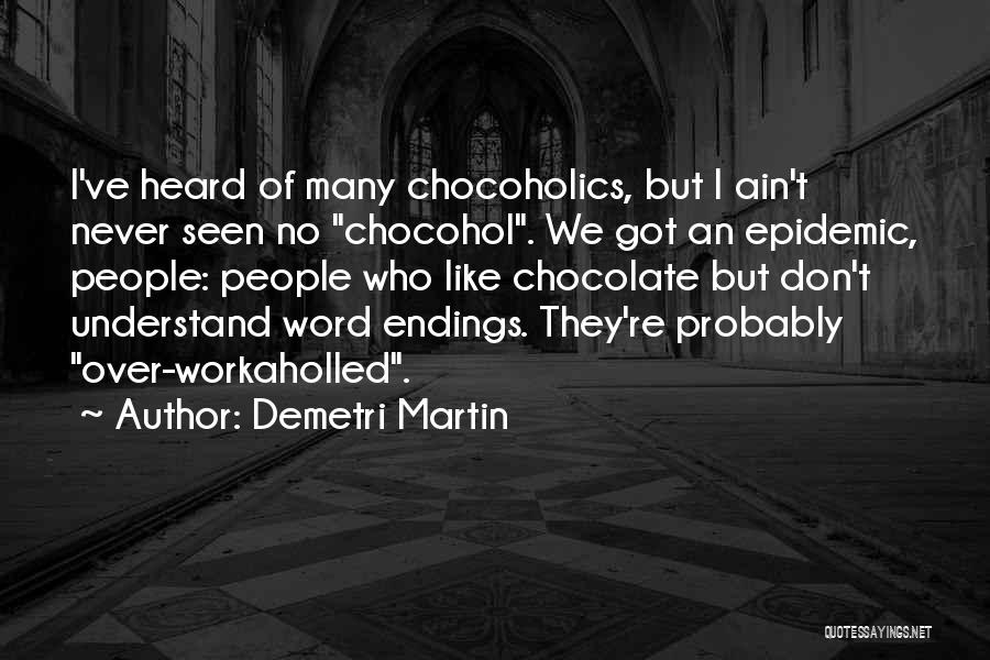 Funny Chocolate Quotes By Demetri Martin
