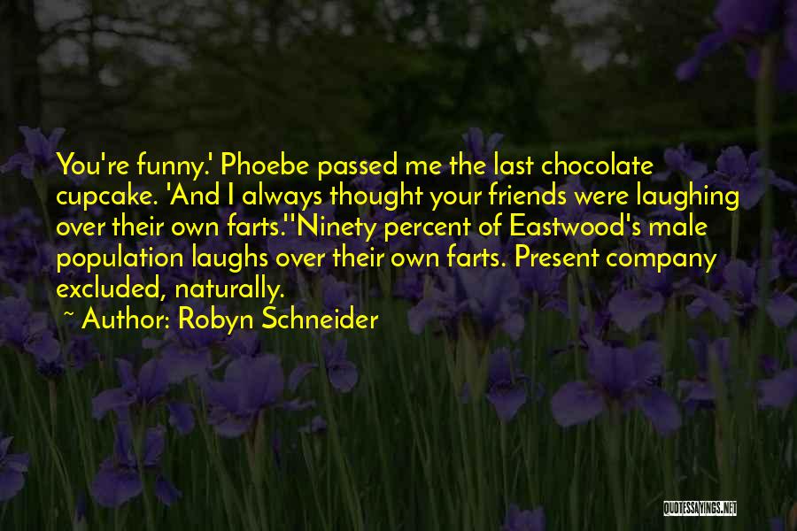 Funny Chocolate Quotes By Robyn Schneider