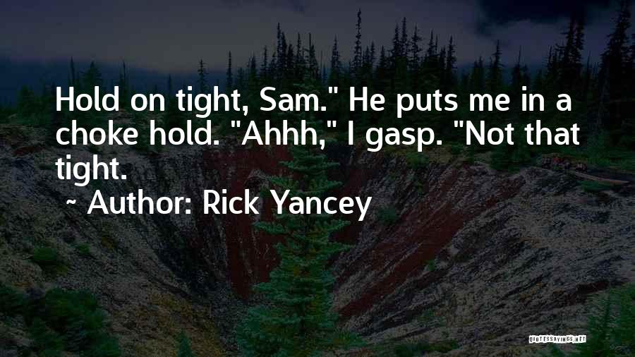 Funny Choke Quotes By Rick Yancey