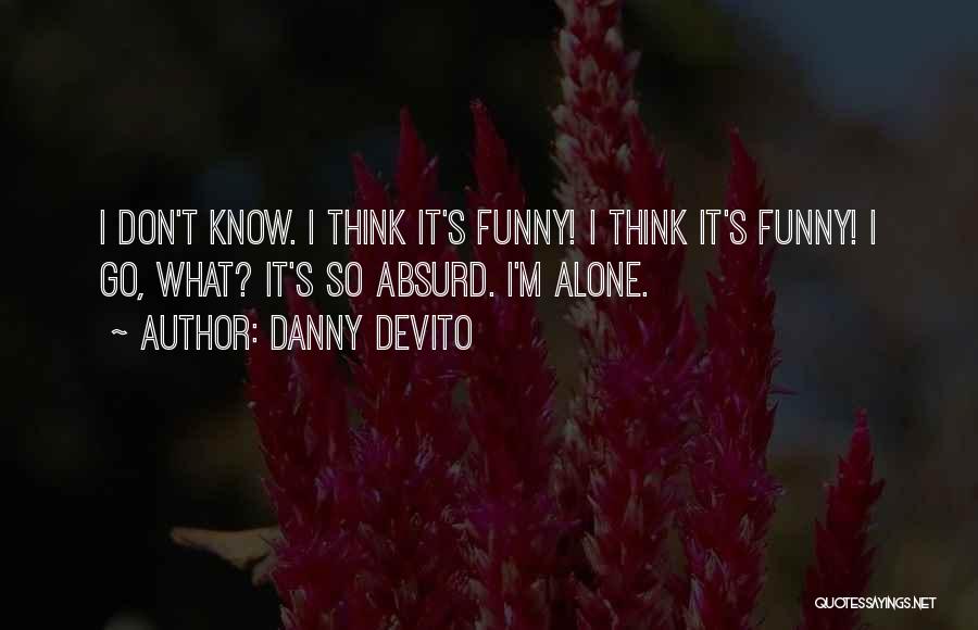 Funny Christian One Liners Quotes By Danny DeVito