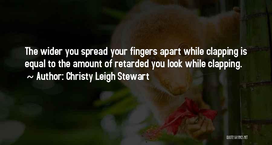 Funny Clapping Quotes By Christy Leigh Stewart