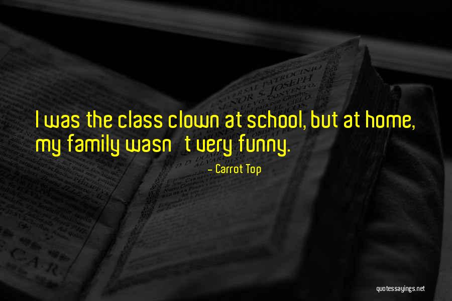Funny Class Quotes By Carrot Top Funny Class Quotes By Carrot Top