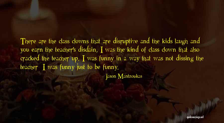 Funny Class Quotes By Jason Mantzoukas Funny Class Quotes By Jason Mantzoukas