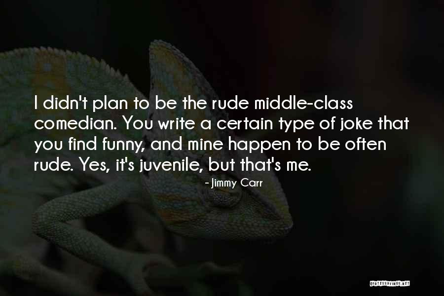 Funny Class Quotes By Jimmy Carr Funny Class Quotes By Jimmy Carr