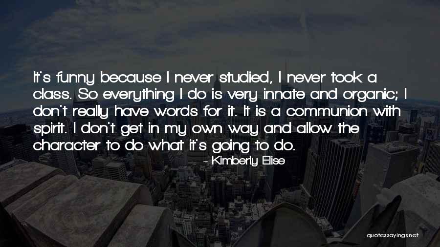 Funny Class Quotes By Kimberly Elise Funny Class Quotes By Kimberly Elise