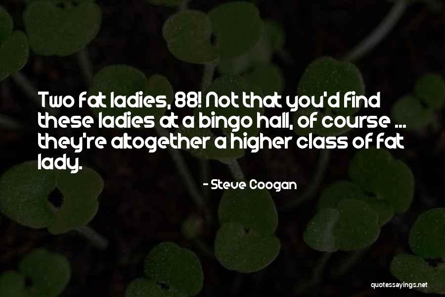 Funny Class Quotes By Steve Coogan Funny Class Quotes By Steve Coogan