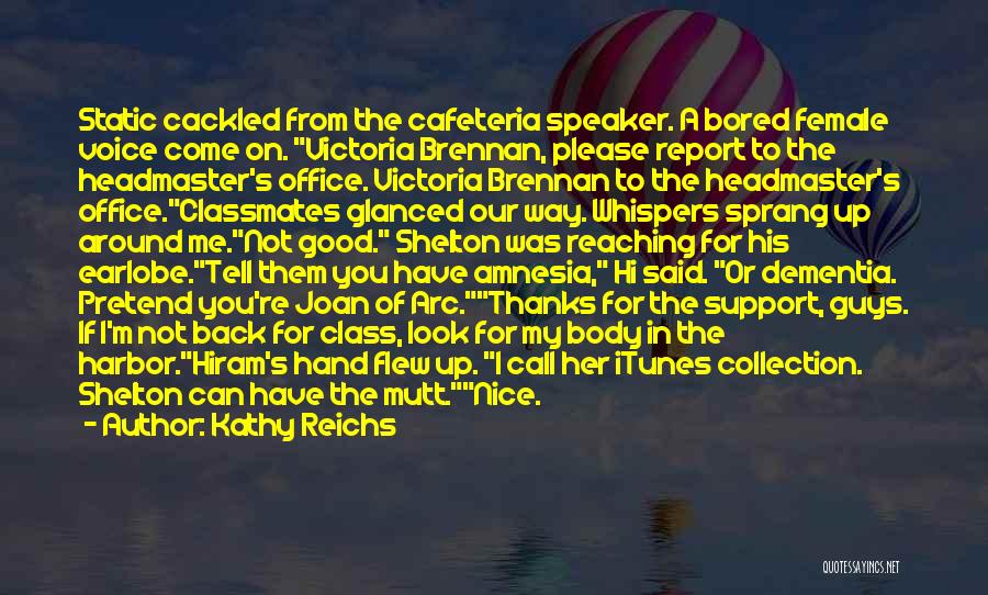 Funny Classmates Quotes By Kathy Reichs