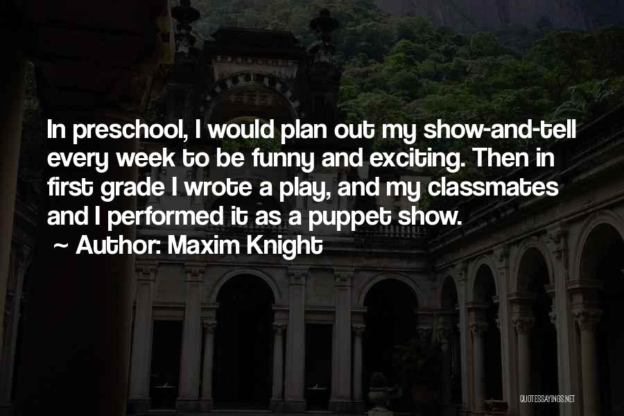Funny Classmates Quotes By Maxim Knight