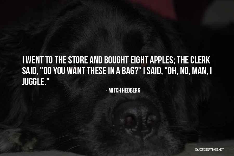 Funny Clerk 2 Quotes By Mitch Hedberg Funny Clerk 2 Quotes By Mitch Hedberg