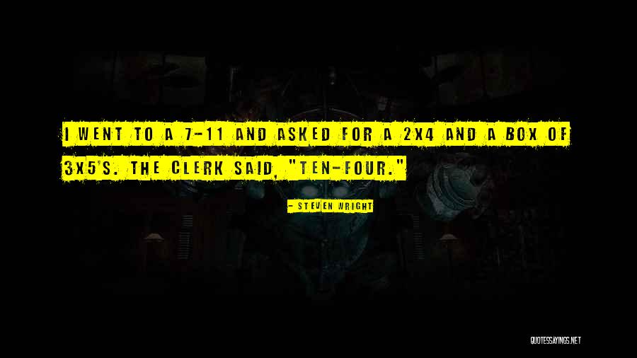 Funny Clerk 2 Quotes By Steven Wright Funny Clerk 2 Quotes By Steven Wright