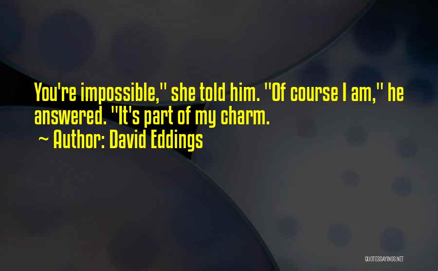 Funny Clever Quotes By David Eddings