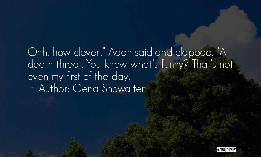 Funny Clever Quotes By Gena Showalter