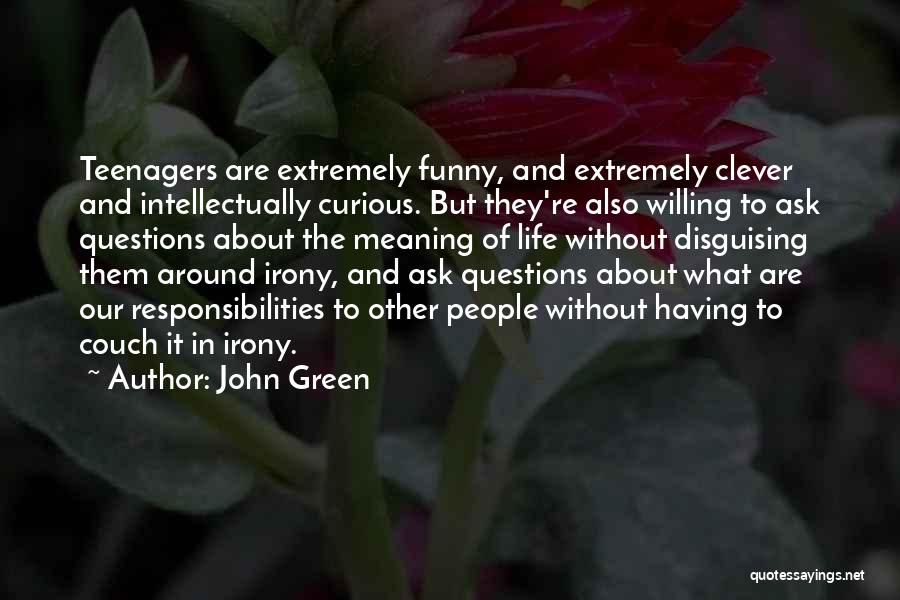 Funny Clever Quotes By John Green