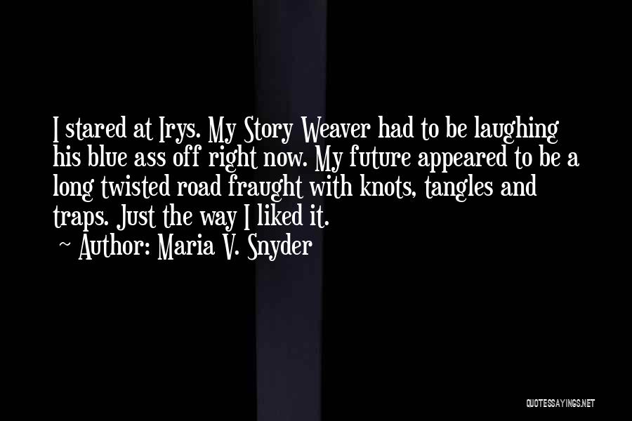 Funny Cliffhanger Quotes By Maria V. Snyder