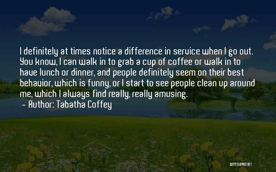 Funny Coffee Cup Quotes By Tabatha Coffey