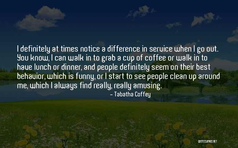 Funny Coffee Cup Quotes By Tabatha Coffey Funny Coffee Cup Quotes By Tabatha Coffey