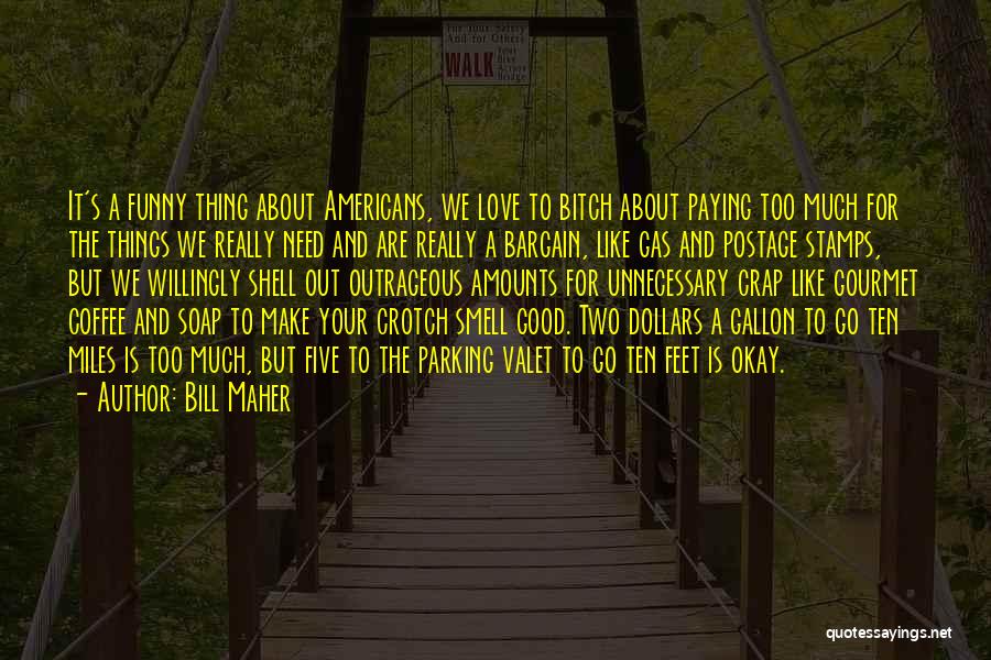 Funny Coffee Love Quotes By Bill Maher