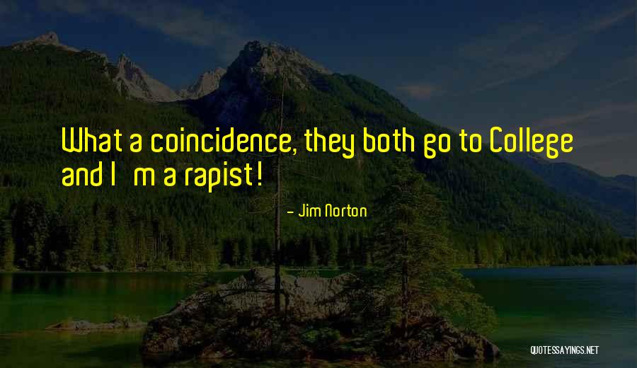 Funny Coincidence I Think Not Quotes By Jim Norton