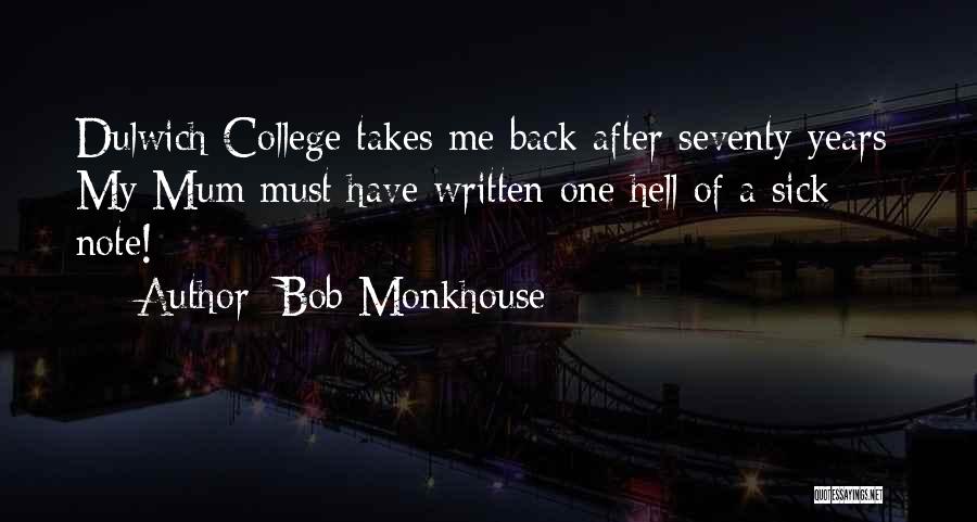 Funny College Quotes By Bob Monkhouse