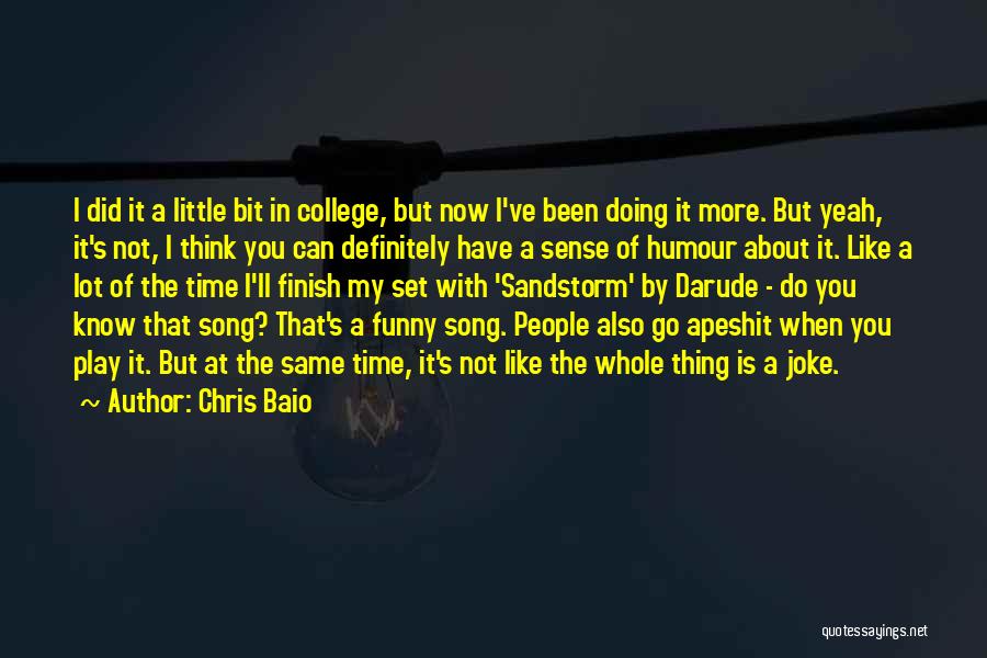 Funny College Quotes By Chris Baio