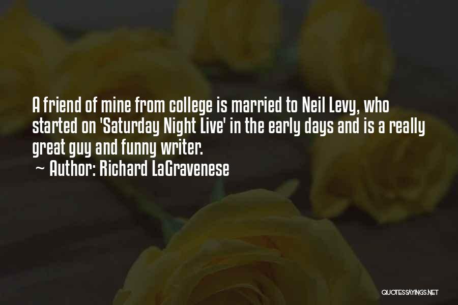 Funny College Quotes By Richard LaGravenese