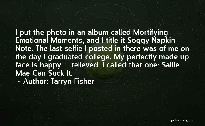 Funny College Quotes By Tarryn Fisher