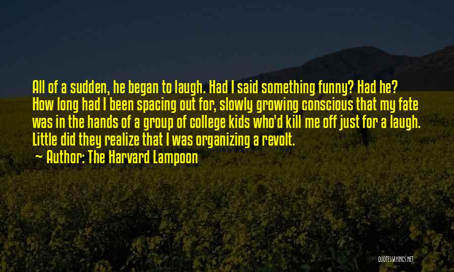 Funny College Quotes By The Harvard Lampoon